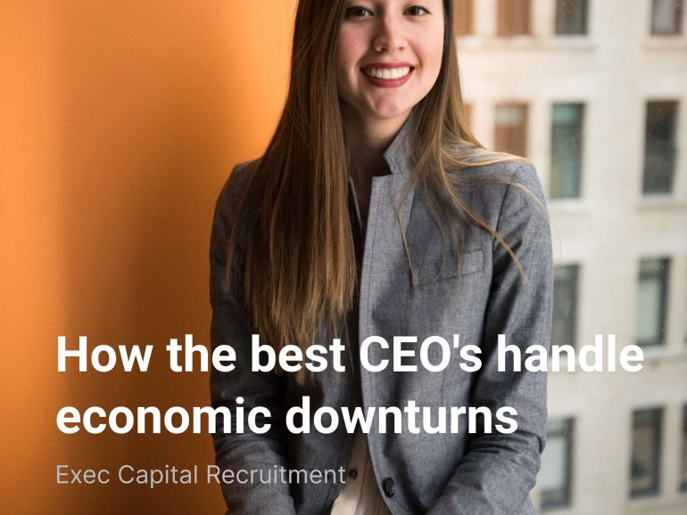 How the best CEO’s handle economic downturns